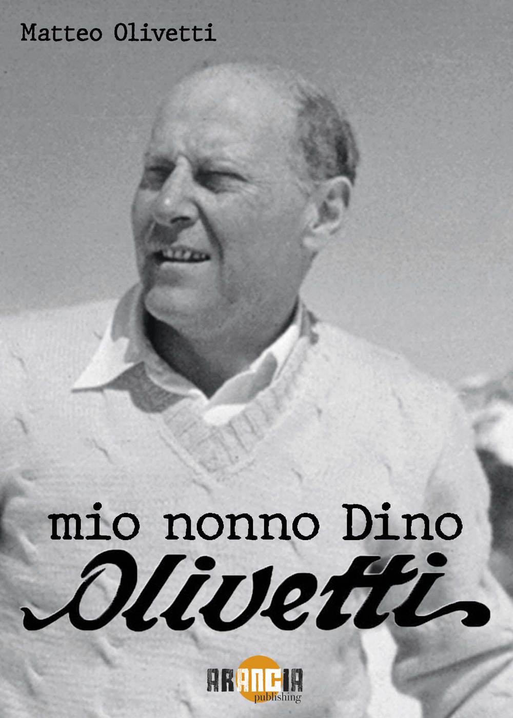 Mio nonno Dino Olivetti