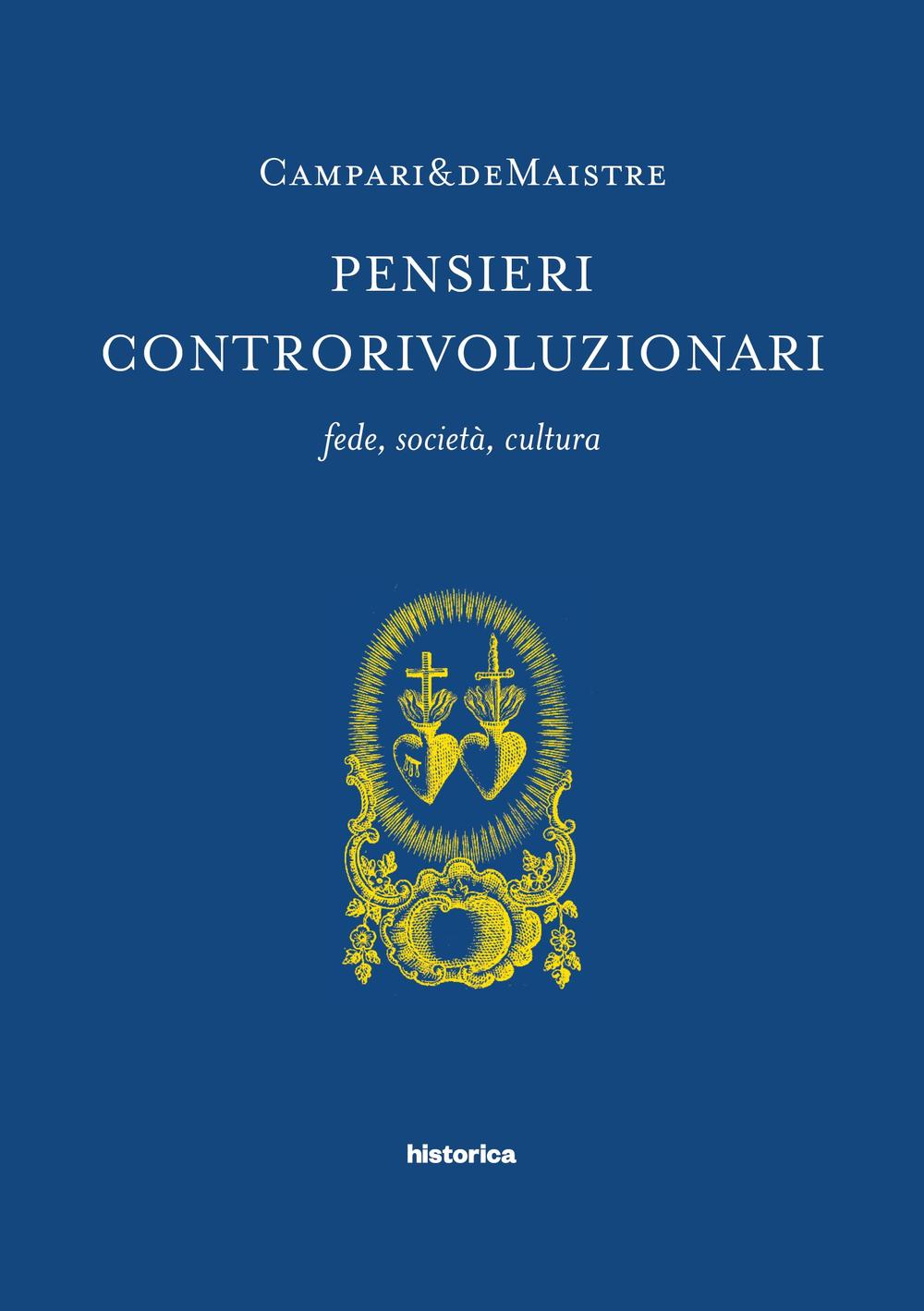 Pensieri controrivoluzionari. Fede, società, cultura