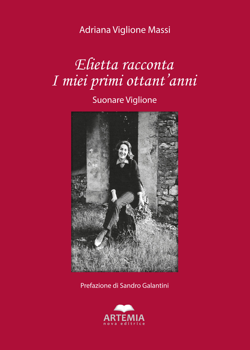 Elietta racconta i miei primi ottant'anni. Suonare Viglione