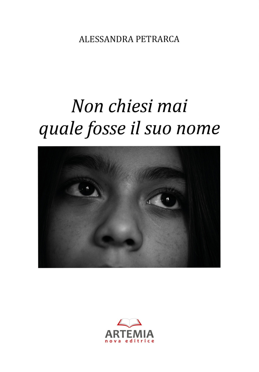 Non chiesi mai quale fosse il suo nome