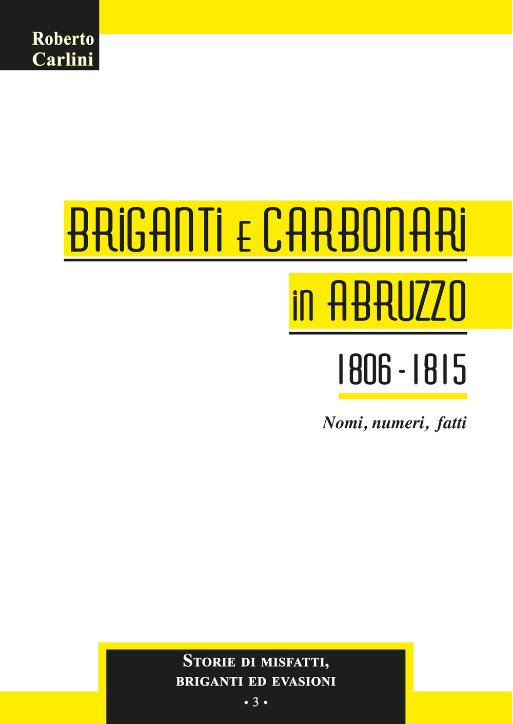 Briganti e carbonari in Abruzzo 1806-1815. Nomi, numeri, fatti