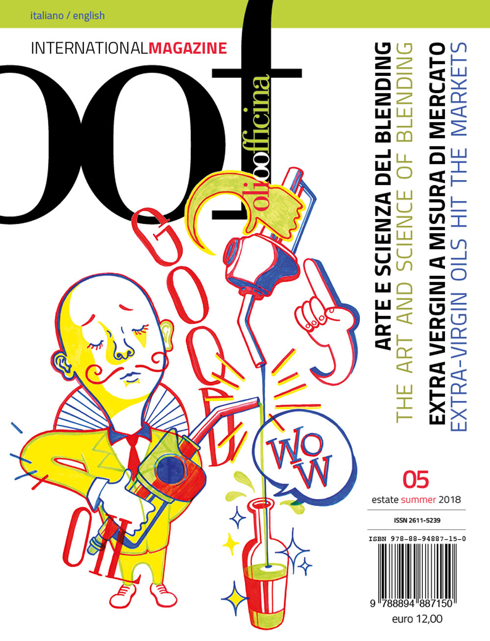 OOF international magazine (2018). Ediz. illustrata. Vol. 5: Arte e scienza del blending. Extra vergini a misura di mercato-The art and science of blending. Extra-Virgin oils hit the markets