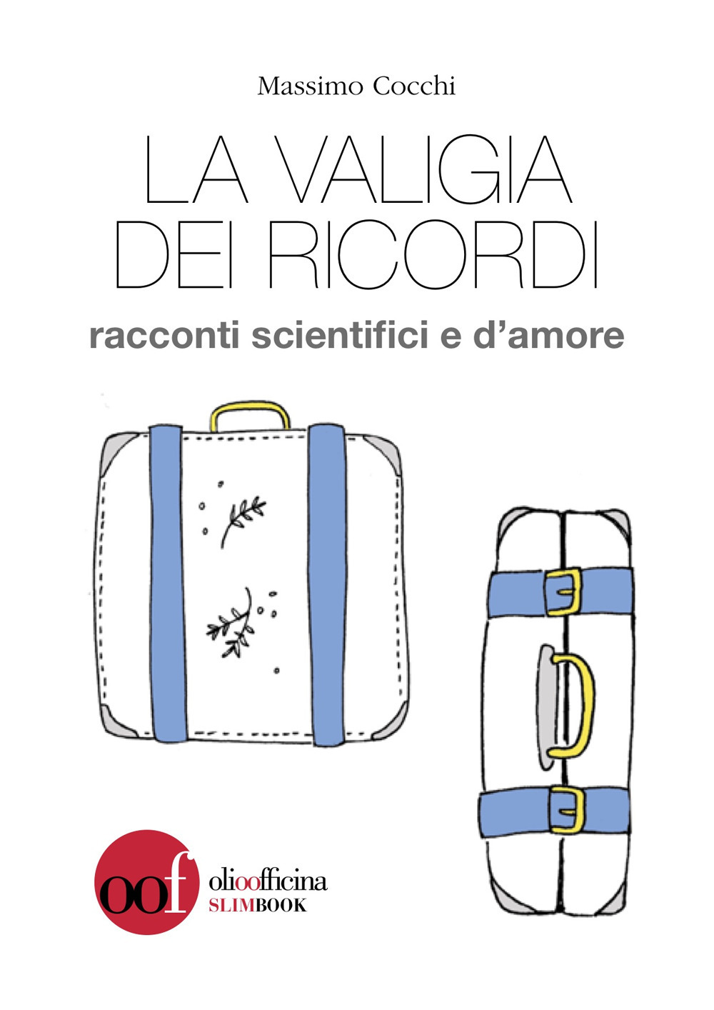 La valigia dei ricordi. Racconti scientifici e d'amore