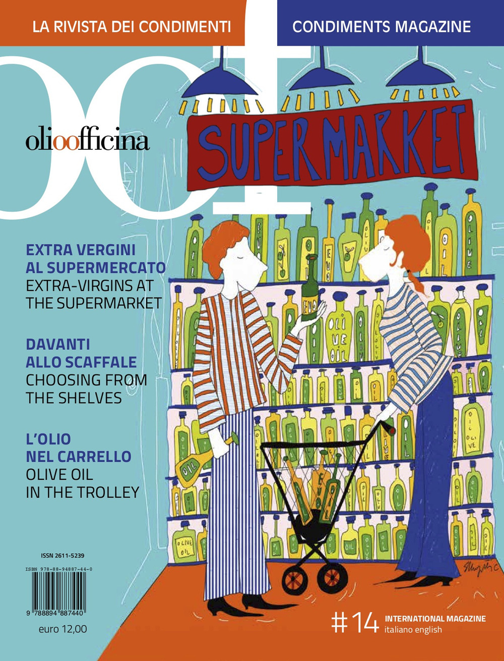 OOF International Magazine. Vol. 14: Extra vergini al supermercato. Davanti allo scaffale. L'olio nel carrello. Extra-Virgins at the supermarket. Choosing from the shelves. Olive Oil in the trolley