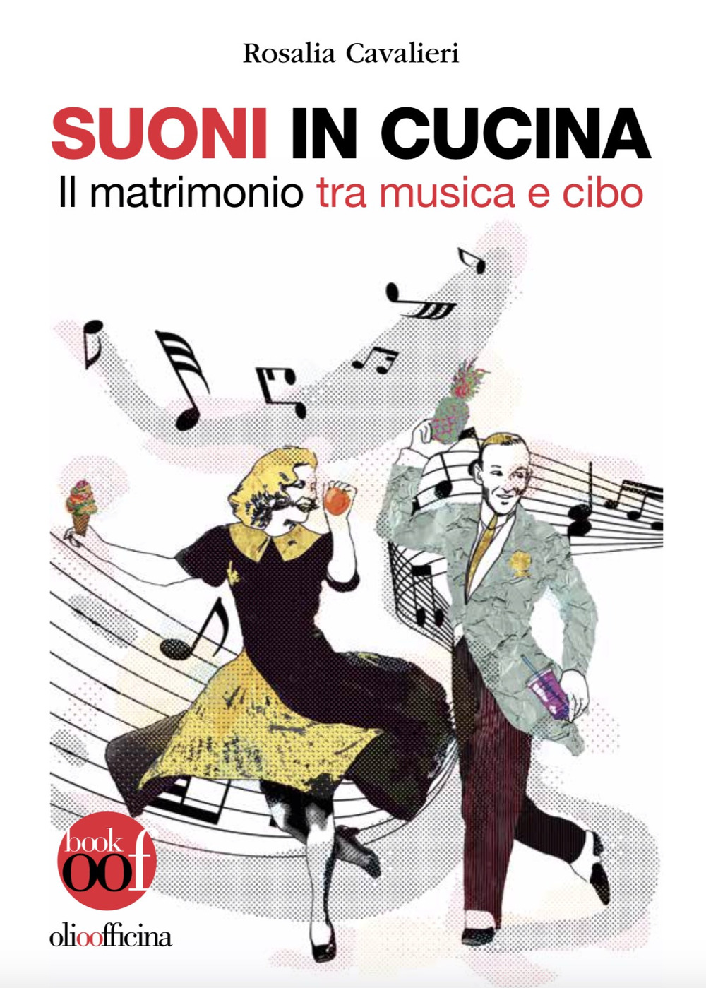 Suoni in cucina. Il matrimonio tra musica e cibo. Ediz. illustrata