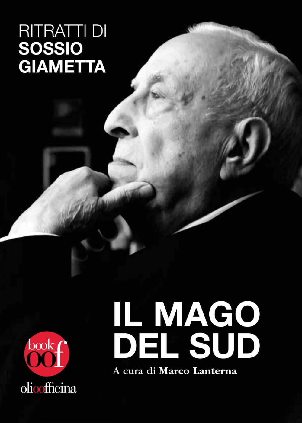 Il mago del Sud. Ritratti di Sossio Giametta