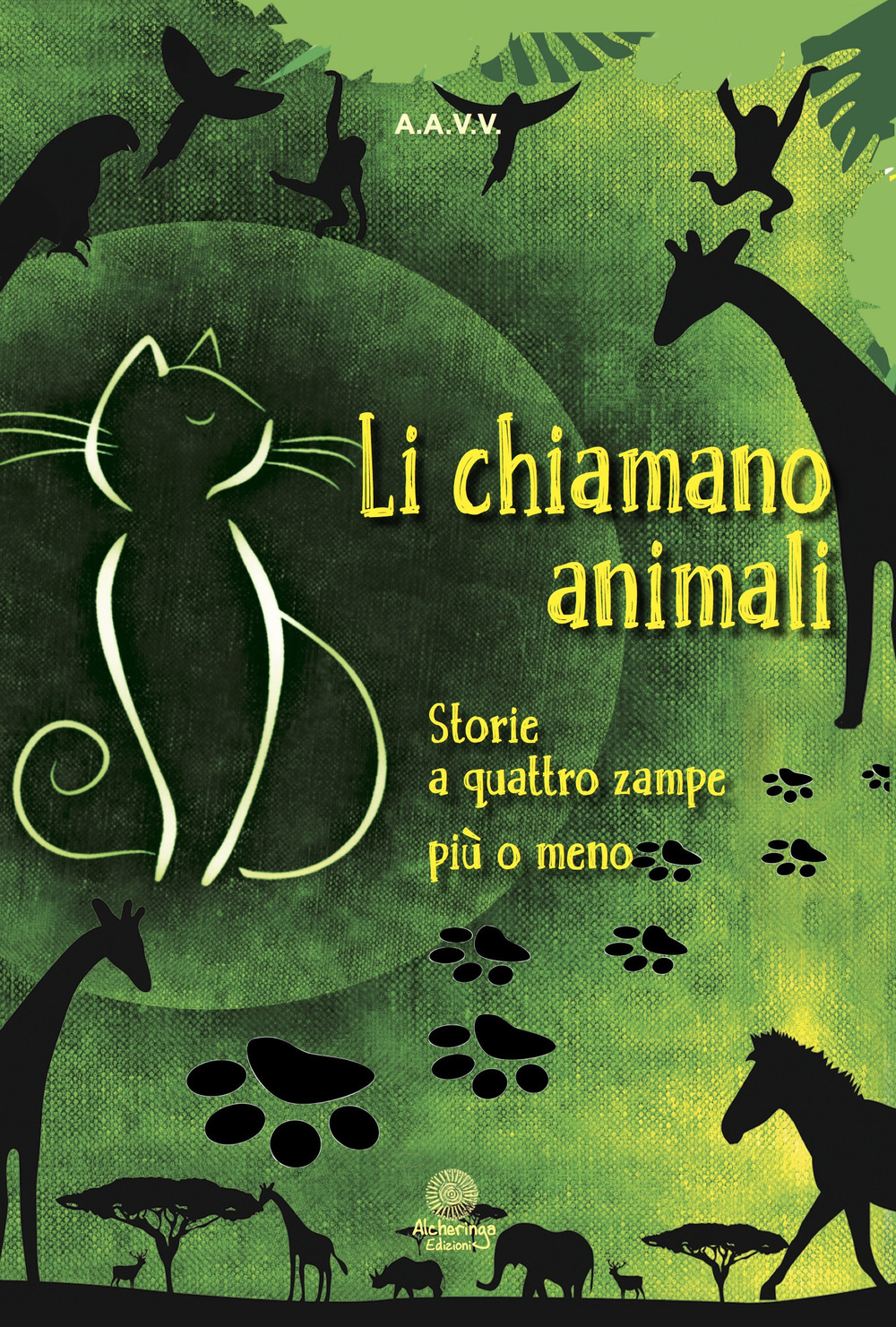 Li chiamano animali. Storie a quattro zampe, più o meno