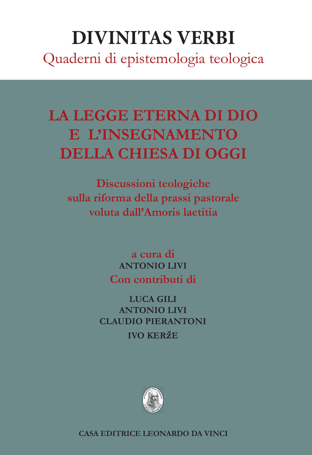 La legge eterna di Dio e l'insegnamento della Chiesa di oggi. Discussioni teologiche sulla riforma della prassi pastorale voluta dall'Amoris laetitia