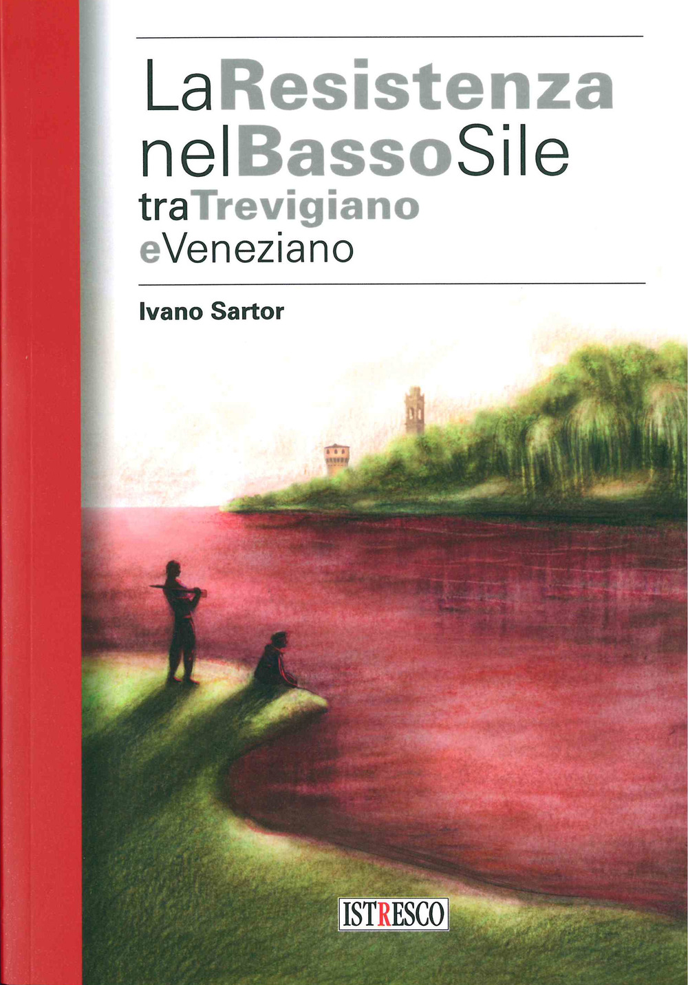 La Resistenza nel basso Sile tra trevigiano e veneziano