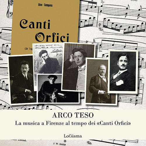 Arco teso. La musica a Firenze al tempo dei «Canti Orfici»