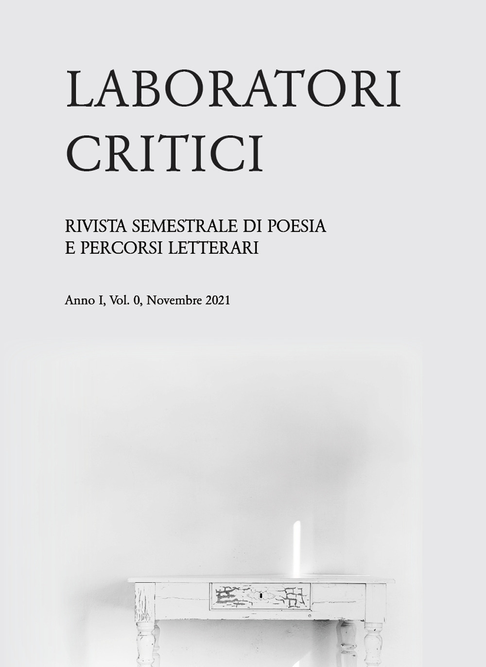 Laboratori critici. Rivista semestrale di poesia e percorsi letterari (2021). Vol. 0: Le risorse del silenzio