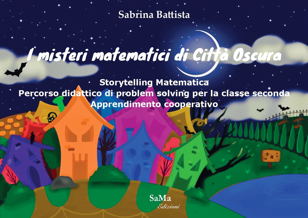 I misteri matematici di Città Oscura. Storytelling Matematica. Percorso didattico di problem solving per la classe seconda. Apprendimento cooperativo