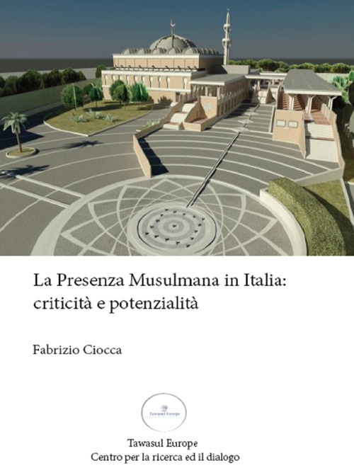 La presenza musulmana in Italia: criticità e potenzialità