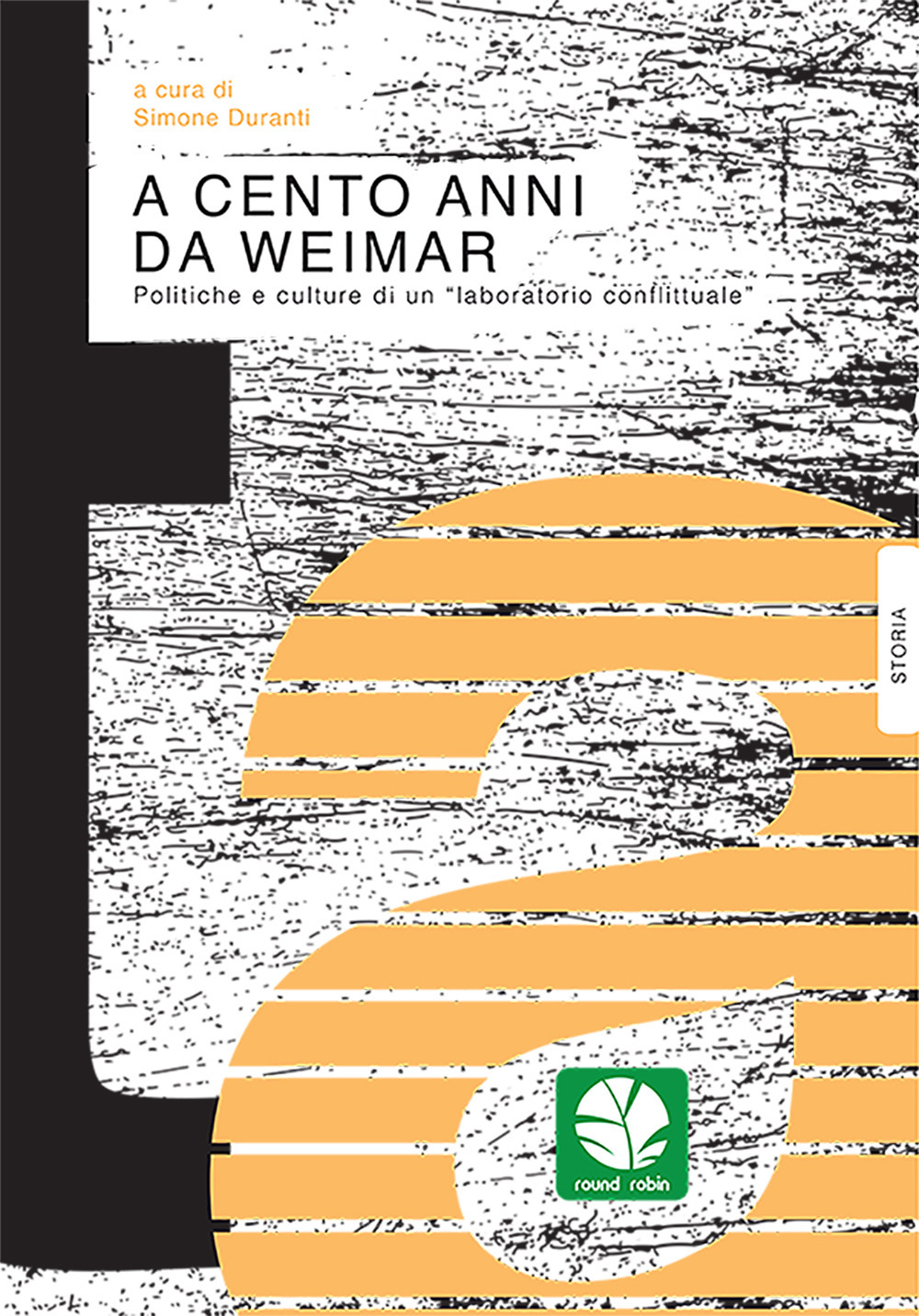 A cento anni da Weimar. Politiche e culture di un «laboratorio conflittuale»