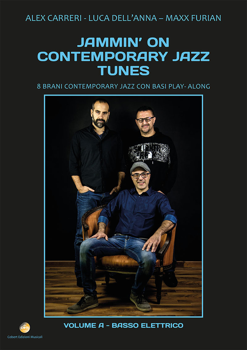 Jammin' on contemporary jazz tunes. 8 brani contemporary jazz con basi play-along. Vol. 1: Basso elettrico