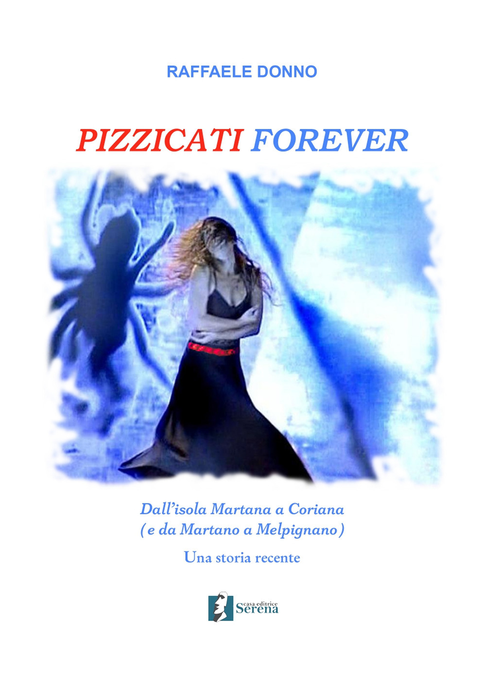 Pizzicati forever. Dall'isola Martana a Coriana (e da Martano a Melpignano). Una storia recente