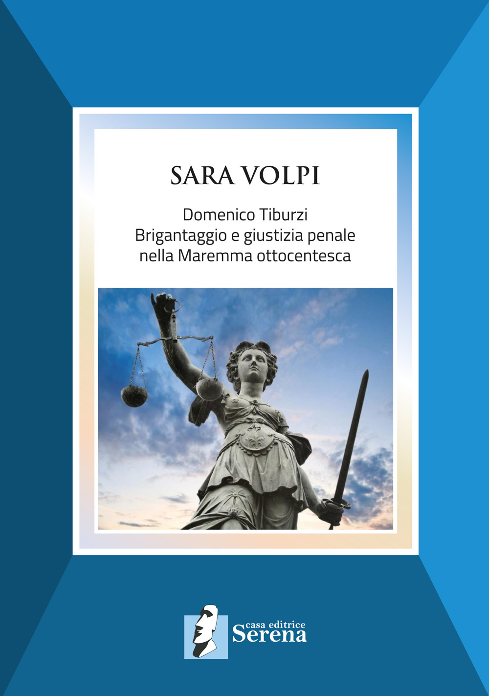 Domenico Tiburzi. Brigantaggio e giustizia penale nella Maremma ottocentesca