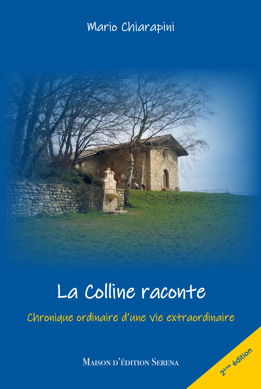 La colline raconte. Chronique ordinaire d'une vie extraordinanaire