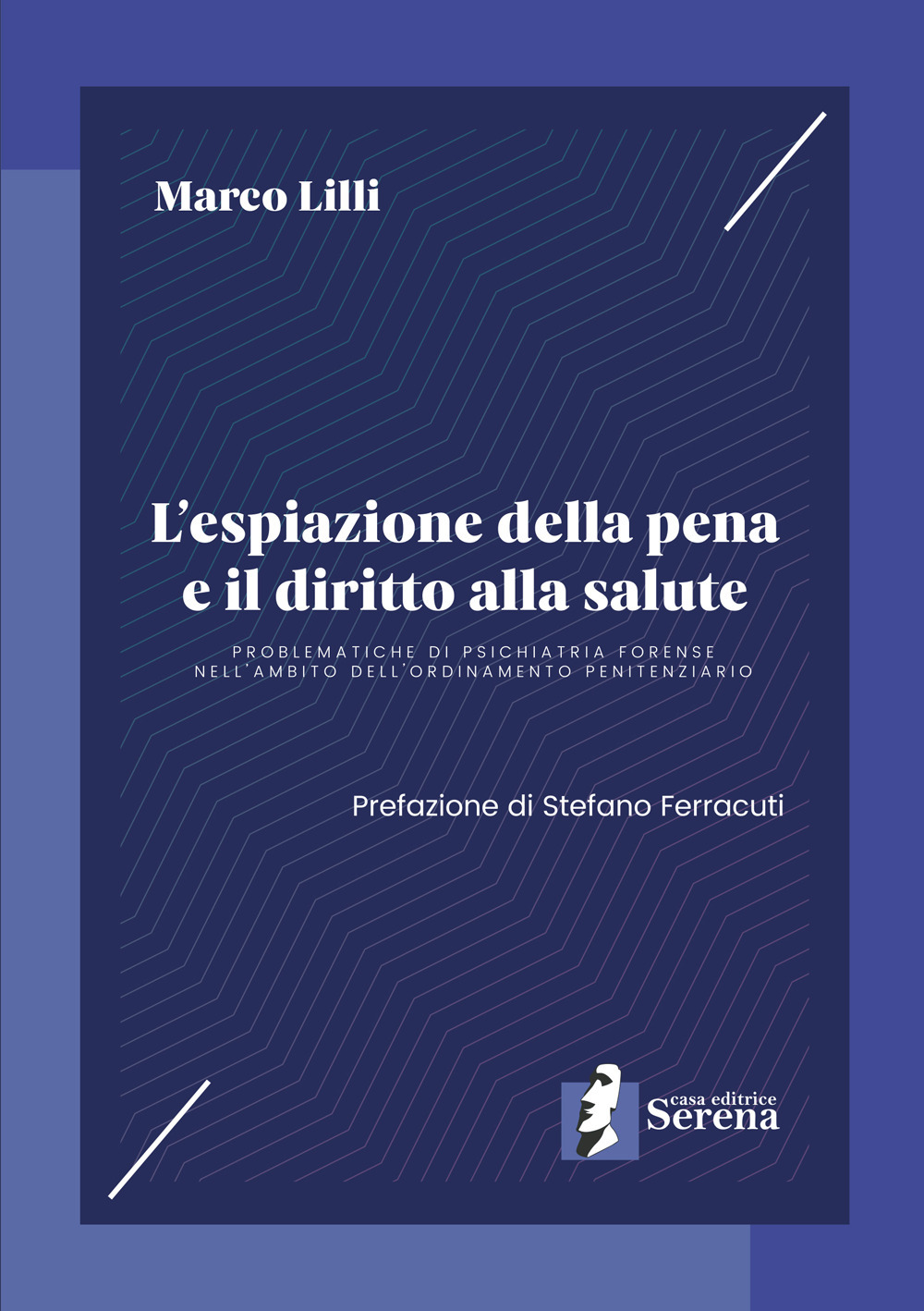 L'espiazione della pena e il diritto alla salute. Problematiche di psichiatria forense nell'ambito dell'ordinamento penitenziario