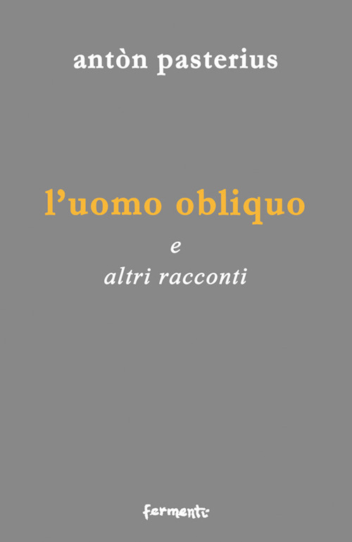 L'uomo obliquo. E altri racconti