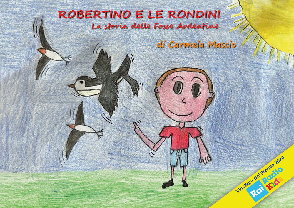 Robertino e le rondini. La storia delle fosse Ardeatine