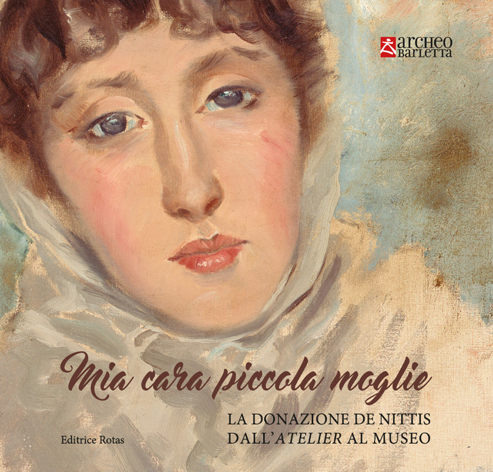 Mia cara piccola moglie. La donazione De Nittis dall'atelier al museo