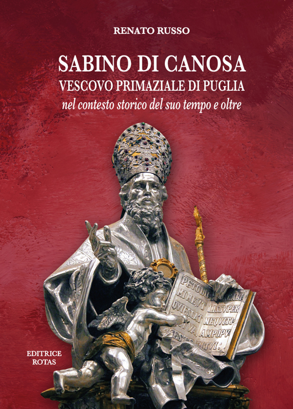 Sabino di Canosa, vescovo primaziale di Puglia nel contesto storico del suo tempo e oltre