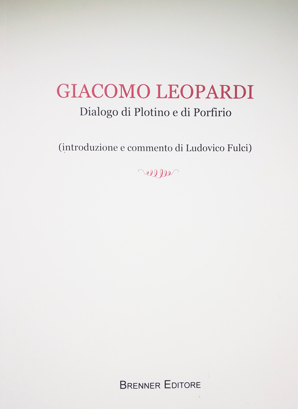 Giacomo Leopardi. Dialogo di Plotino e di Porfirio