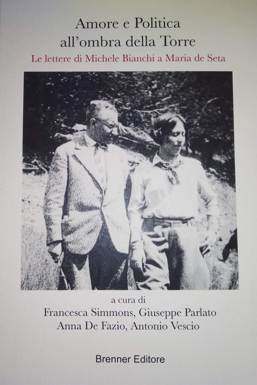 Amore e politica all'ombra della torre. Le lettere di Michele Bianchi a Maria de Seta