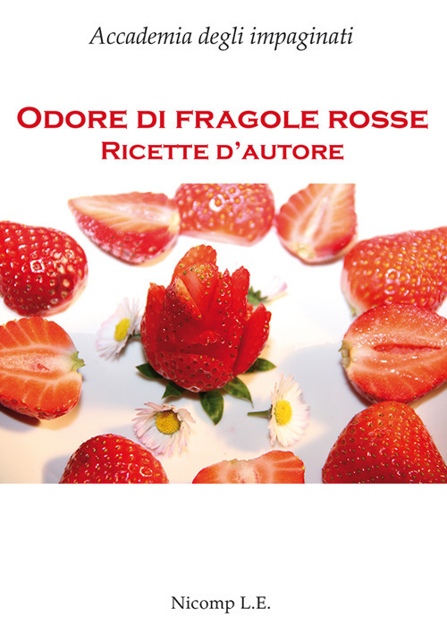 Odore di fragole rosse. Ricette d'autore