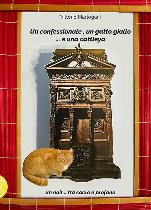 Un confessionale, un gatto giallo... e una cattleya. Un noir... tra sacro e profano. Nuova ediz.