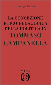 La concezione etico-pedagogica della politica in Tommaso Campanella. Analisi del pensiero
