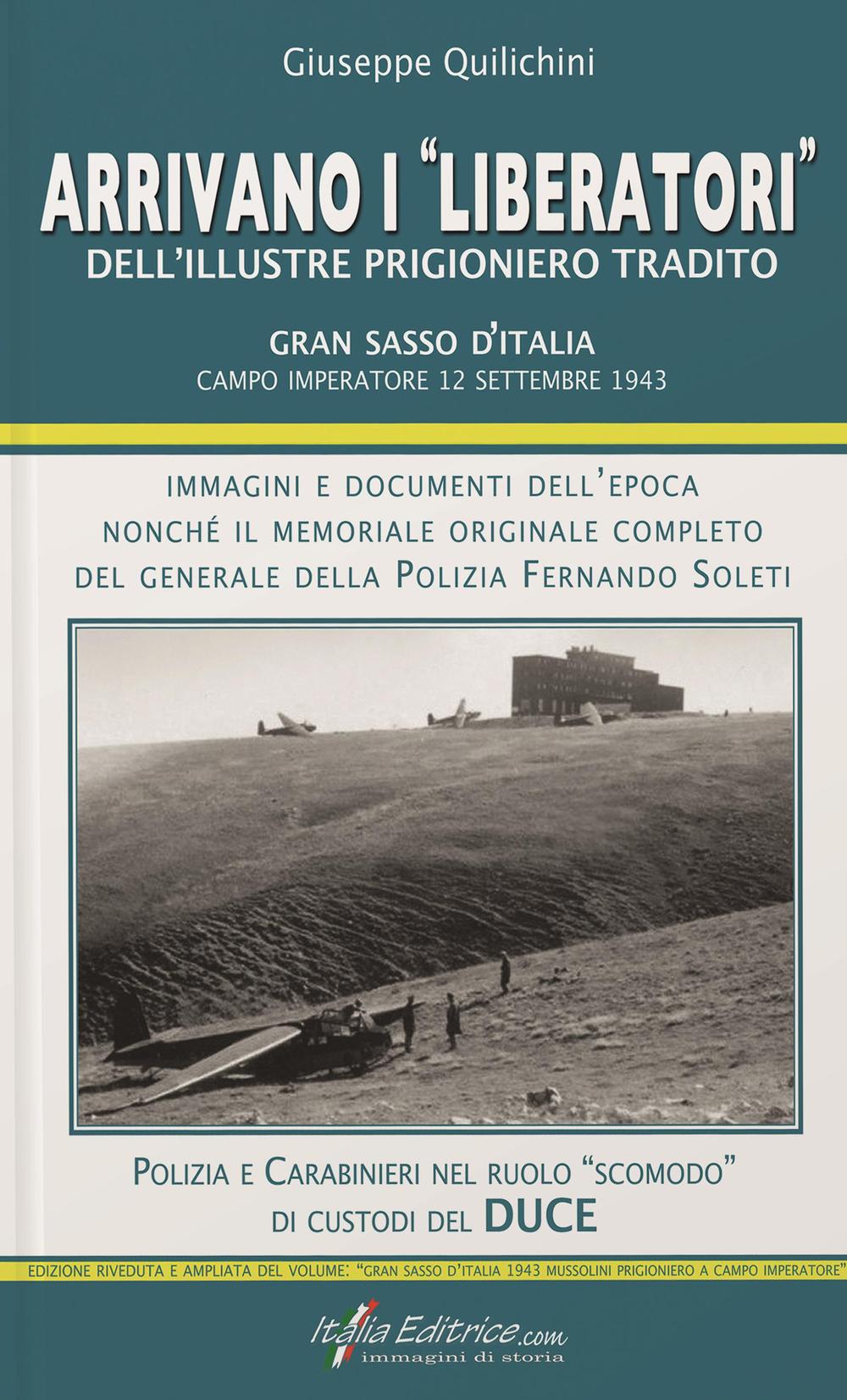 Arrivano i «liberatori» dell'illustre prigioniero tradito. Gran Sasso d'Italia. Campo Imperatore 12 settembre 1943