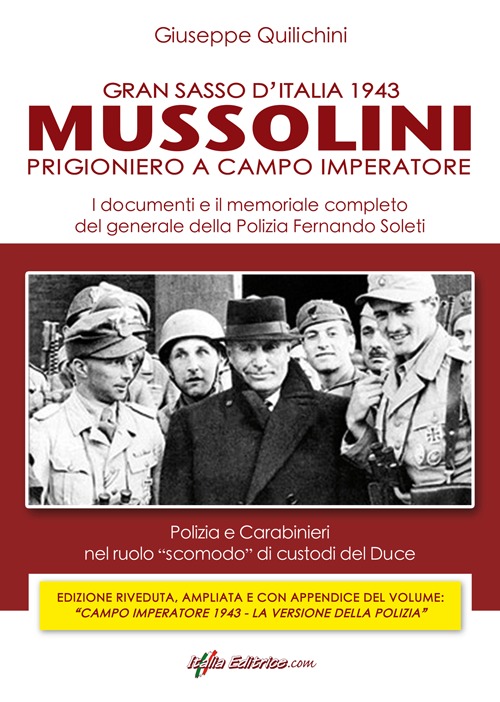 Gran Sasso d'Italia. 1943 Mussolini prigioniero a Campo Imperatore