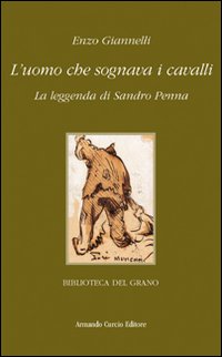 L'uomo che sognava i cavalli. La leggenda di Sandro Penna