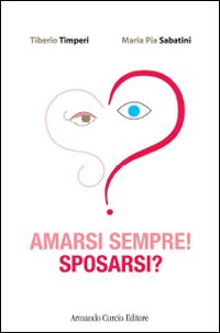 Amarsi sempre! Sposarsi?