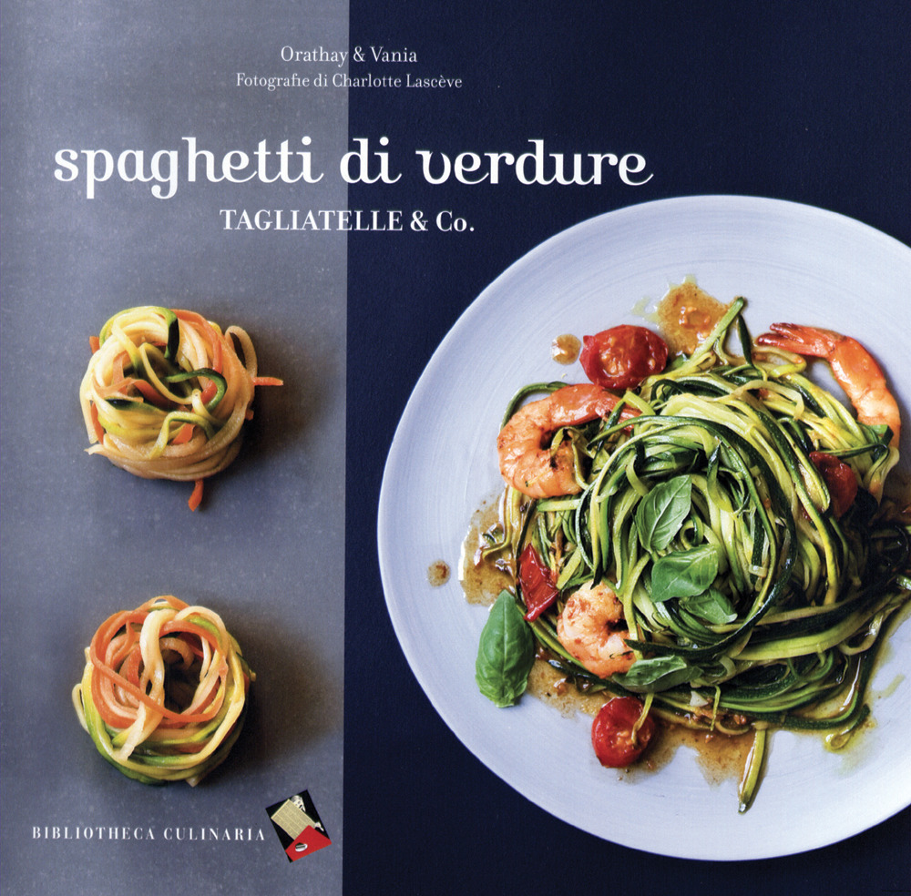 Spaghetti di verdure. Tagliatelle & Co.