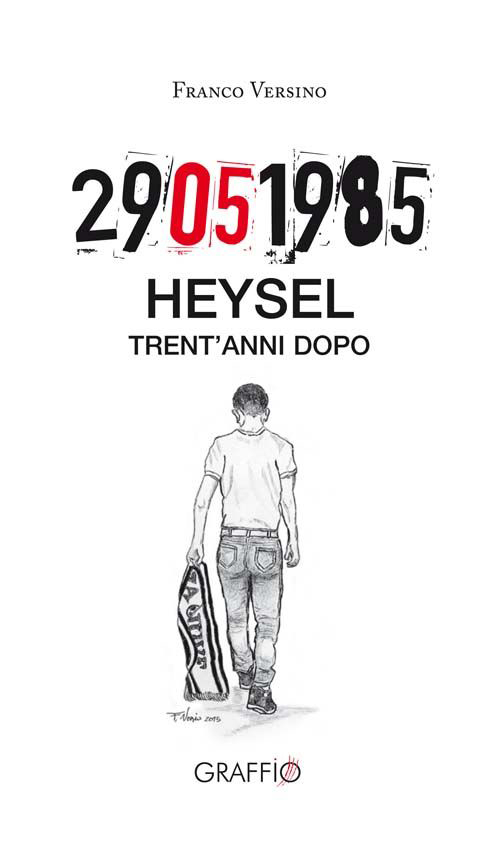 29.05.1985 Heysel trent'anni dopo