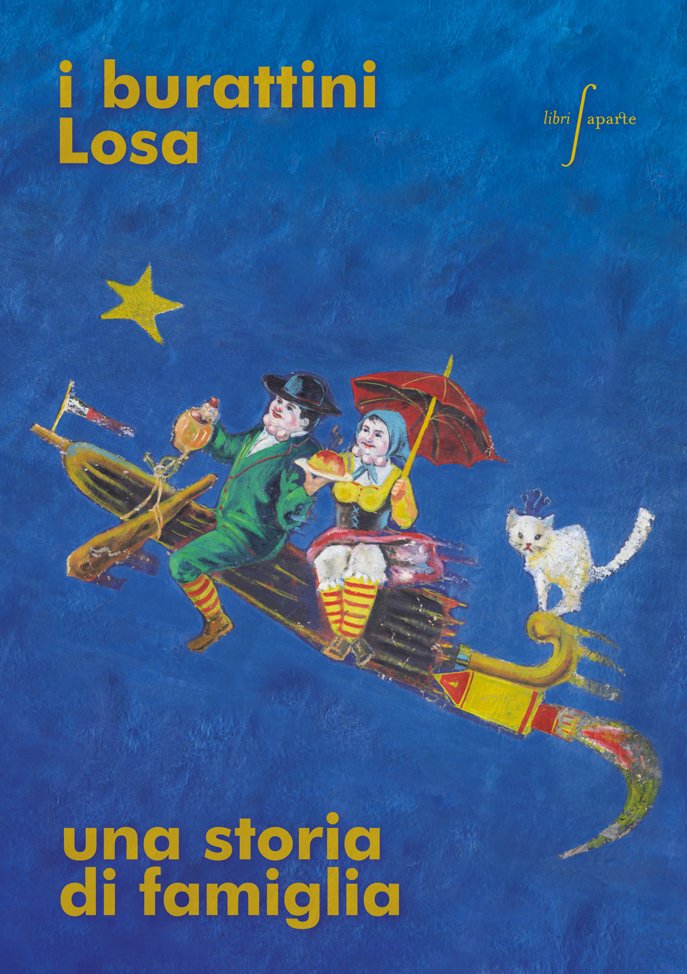 I burattini Losa. Una storia di famiglia. Catalogo della mostra (Bergamo, 2 novembre-31 dicembre 2024). Ediz. illustrata