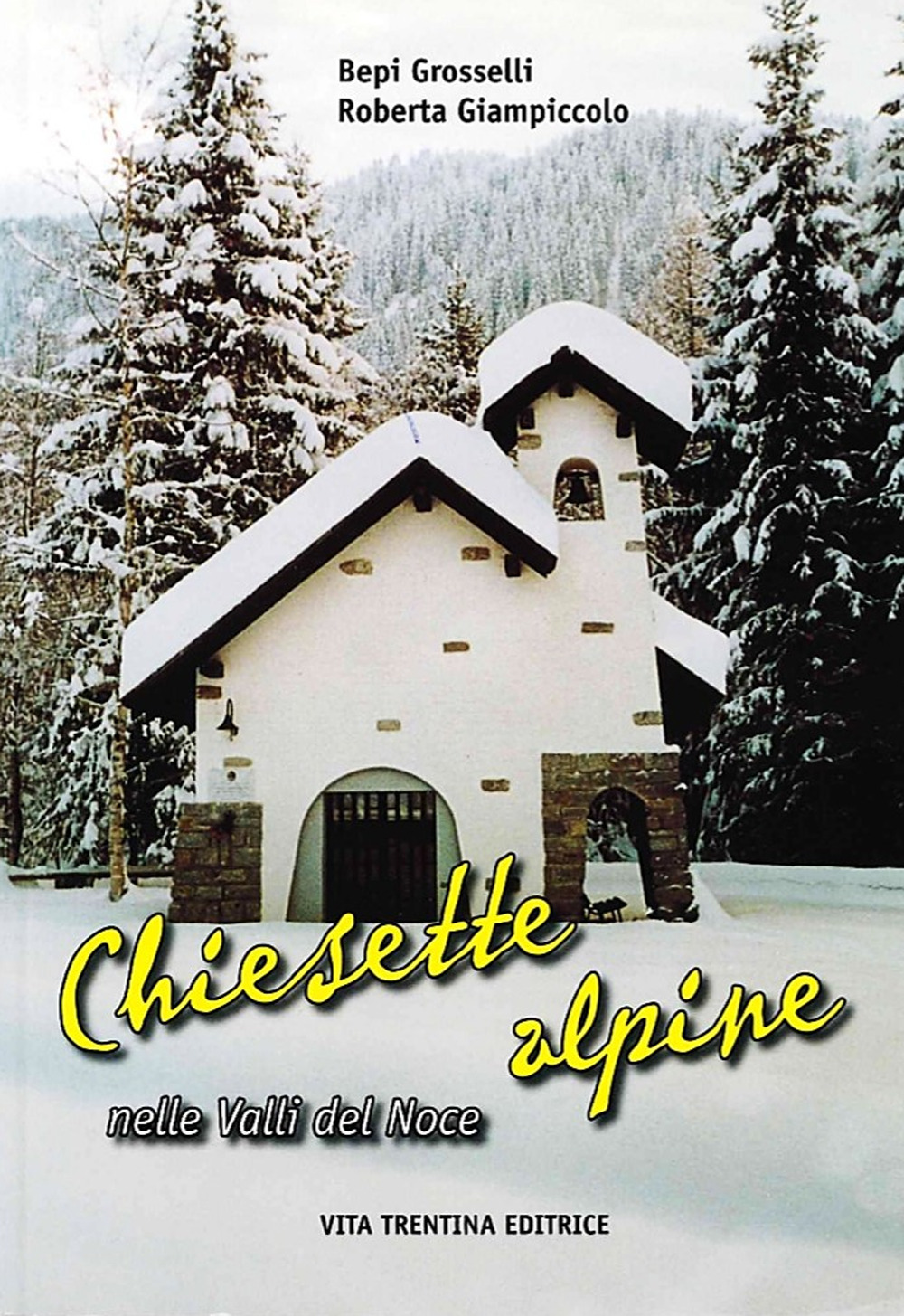 Chiesette alpine nelle valli del Noce