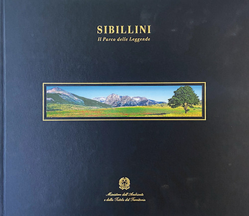 Sibillini. Il parco delle leggende. Ediz. italiana e inglese