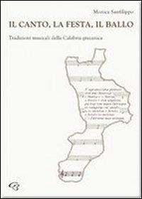 Il canto, la festa, il ballo. Tradizioni musicali della Calabria grecanica