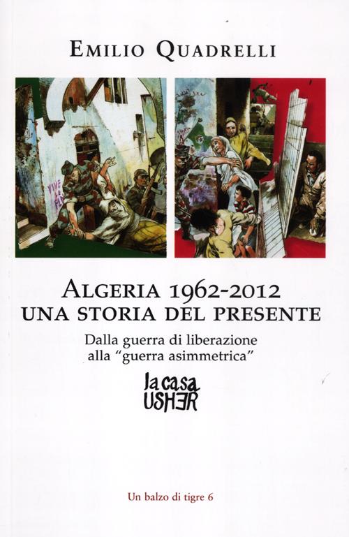 Algeria 1962-2012: una storia del presente. Dalla guerra di liberazione alla «guerra asimmetrica»