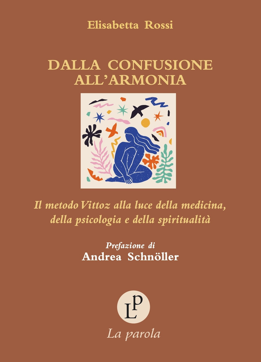 Dalla confusione all'armonia. Il metodo Vittoz alla luce della medicina, della psicologia e della spiritualità