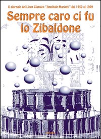 Sempre caro ci fu lo Zibaldone. Il giornale del Liceo Classico 