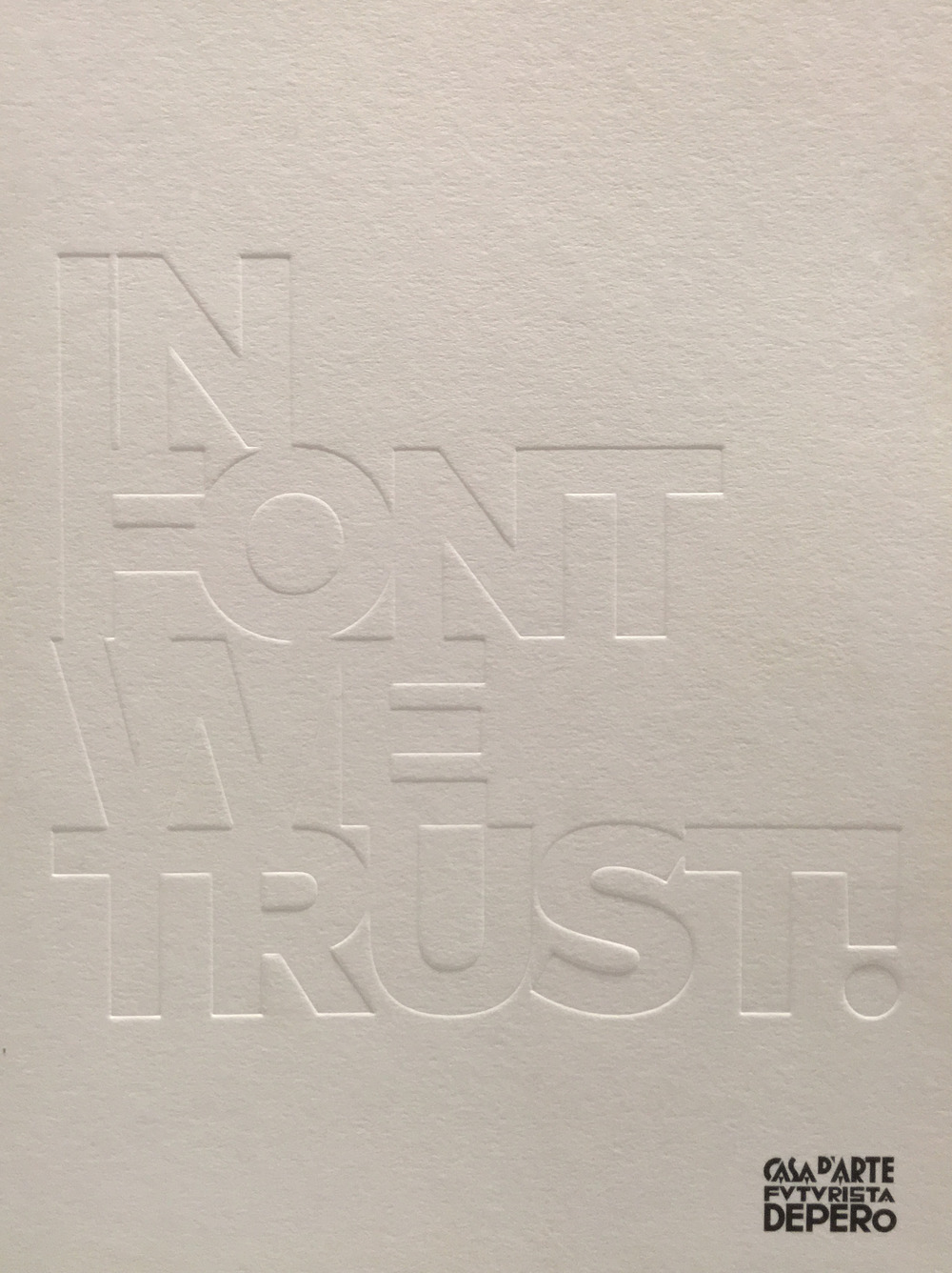 In font we trust! Arte e tipografia dalle collezioni del Mart. Catalogo della mostra (Rovereto, 14 ottobre 2017-18 febbraio 2018). Ediz. illustrata