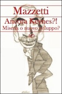 Ancora Keynes?! Miseria o nuovo sviluppo?