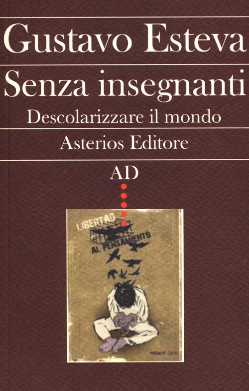 Senza insegnanti. Descolarizzare il mondo