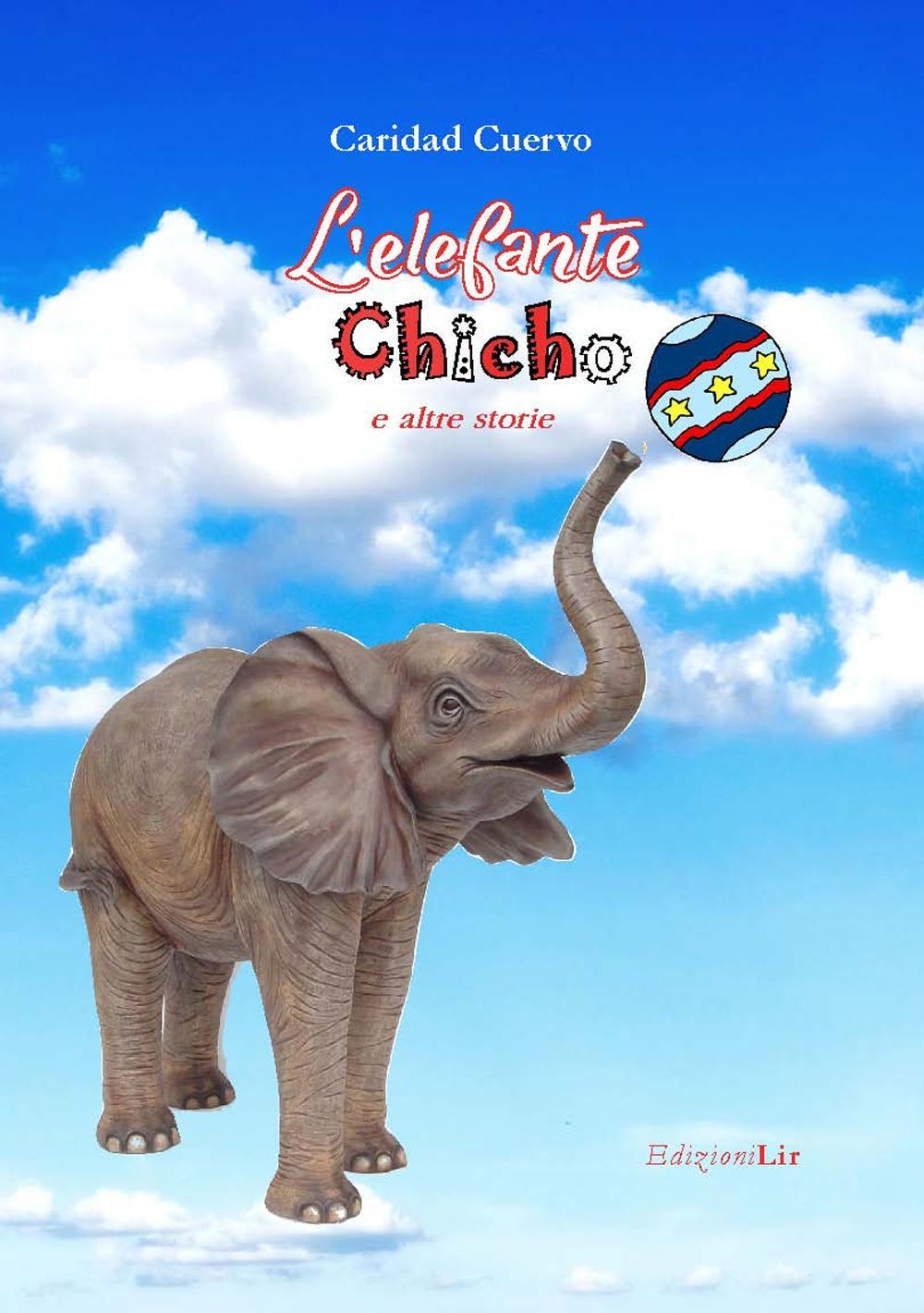 L'elefante Chico e altre storie. Ediz. italiana e spagnola