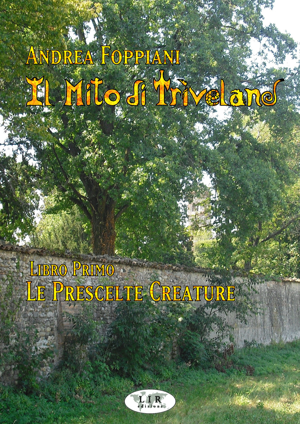 Il mito di Trìveland. Vol. 1: Le prescelte creature